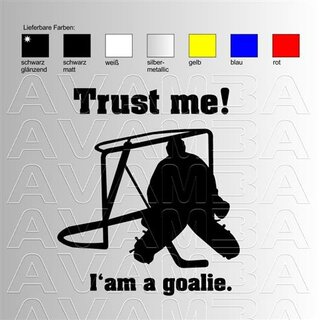 Eishockey; Trust me I am a Goalie Aufkleber Sticker