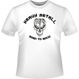 Schädel/Totenkopf Shirt Heavy Metall - Born to Rock