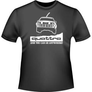 Audi Quattro and you can go anywhere  T-Shirt/Kapuzenpullover (Hoodie)