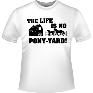Das Leben ist kein Ponyhof  T-Shirt