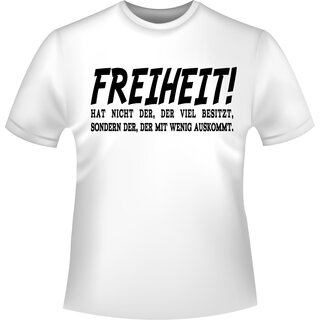 FREIHEIT hat nicht der, der viel besitzt... T-Shirt/Kapuzenpullover (Hoodie)