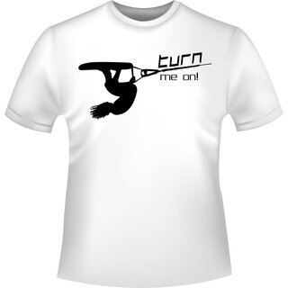 Wakeboarding Turn me on T-Shirt/Kapuzenpullover (Hoodie)