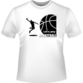 Basketball Lets Play T-Shirt/Kapuzenpullover (Hoodie)