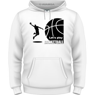 Basketball Lets Play T-Shirt/Kapuzenpullover (Hoodie)