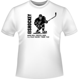 Eishockey When hell freezes.... T-Shirt/Kapuzenpullover (Hoodie)