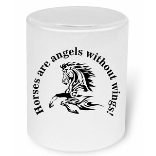 Horses are angels without wings! Moneybox / Spardose mit Aufdruck
