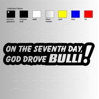 On the seventh day God drove BULLI!