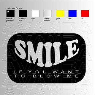 SMILE - if you want blow me